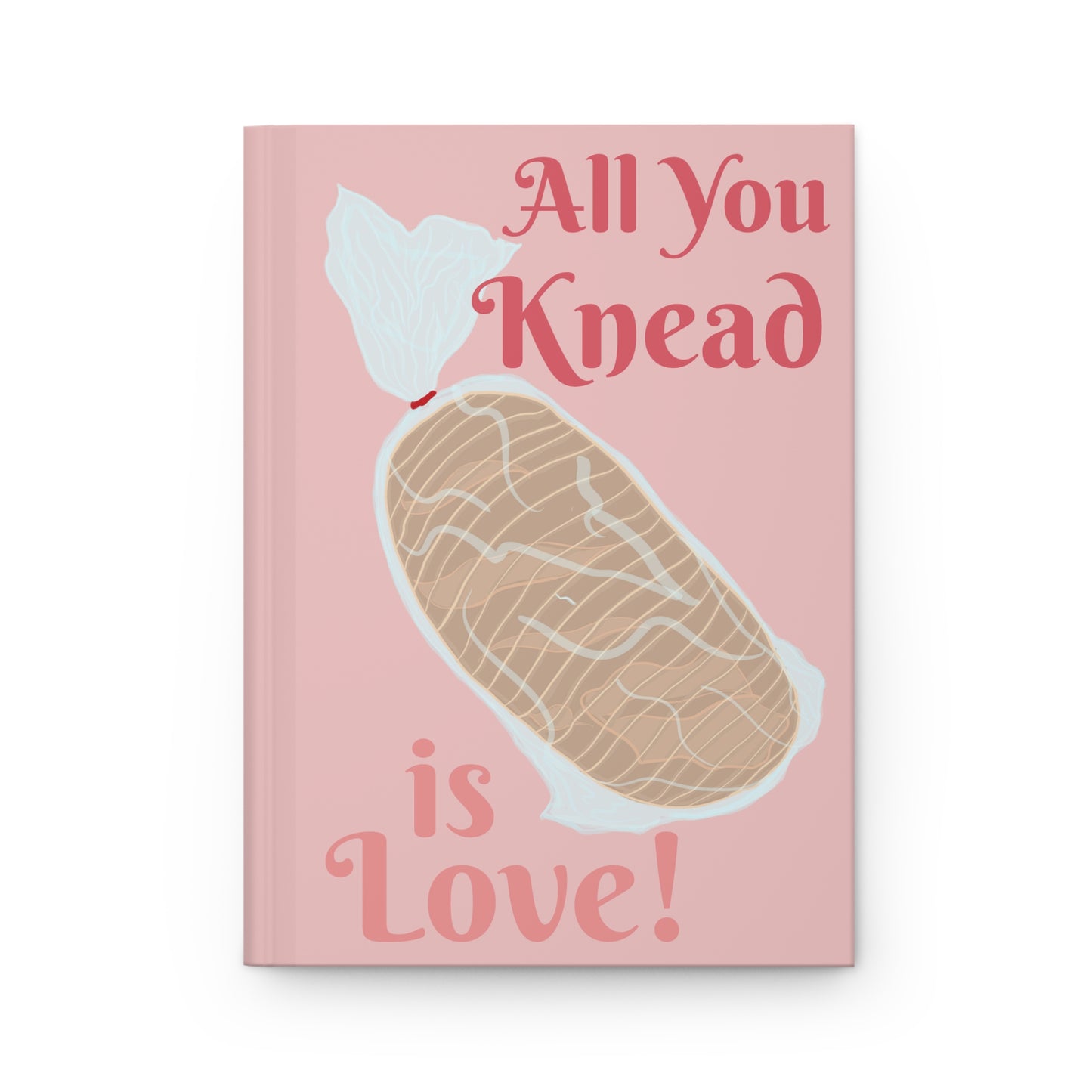 All You Knead is Love | Hardcover Journal